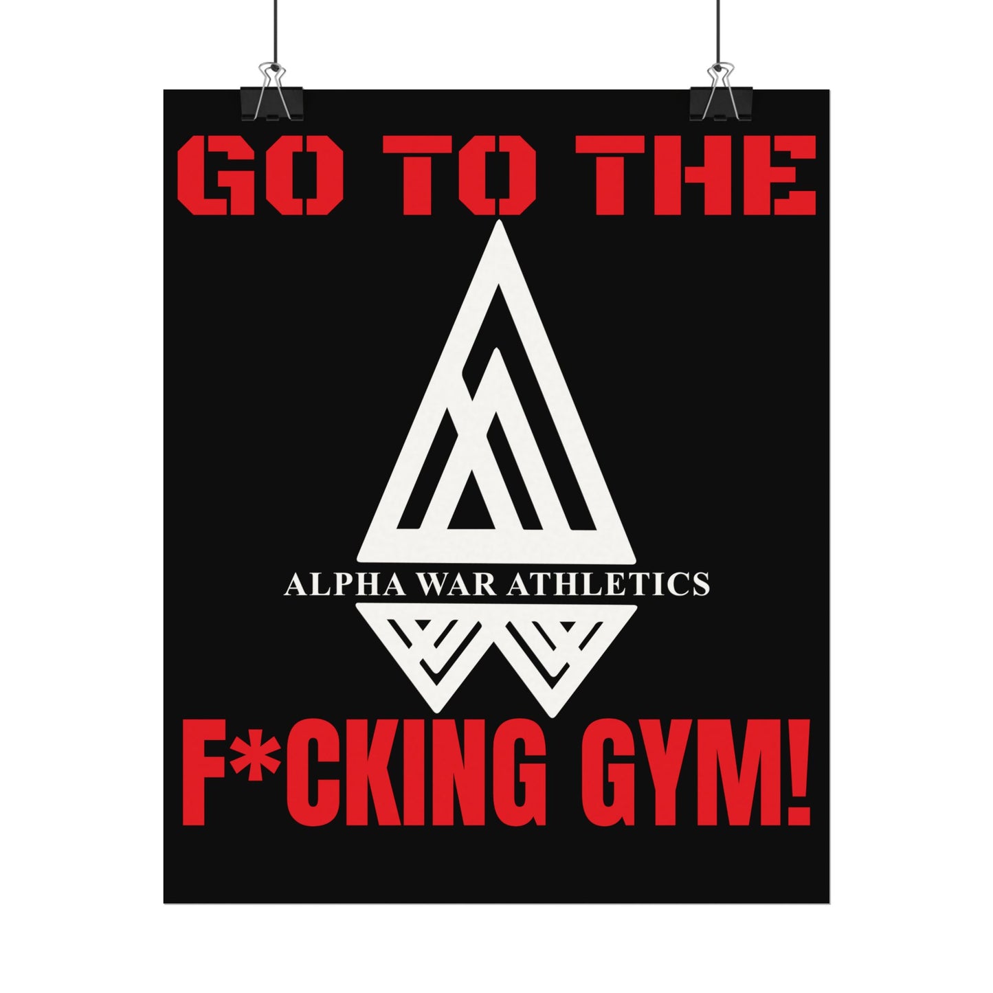 GO TO THE F*CKING GYM Motivational Textured Watercolor Matte ALPHA WAR Posters for Fitness Fanatics
