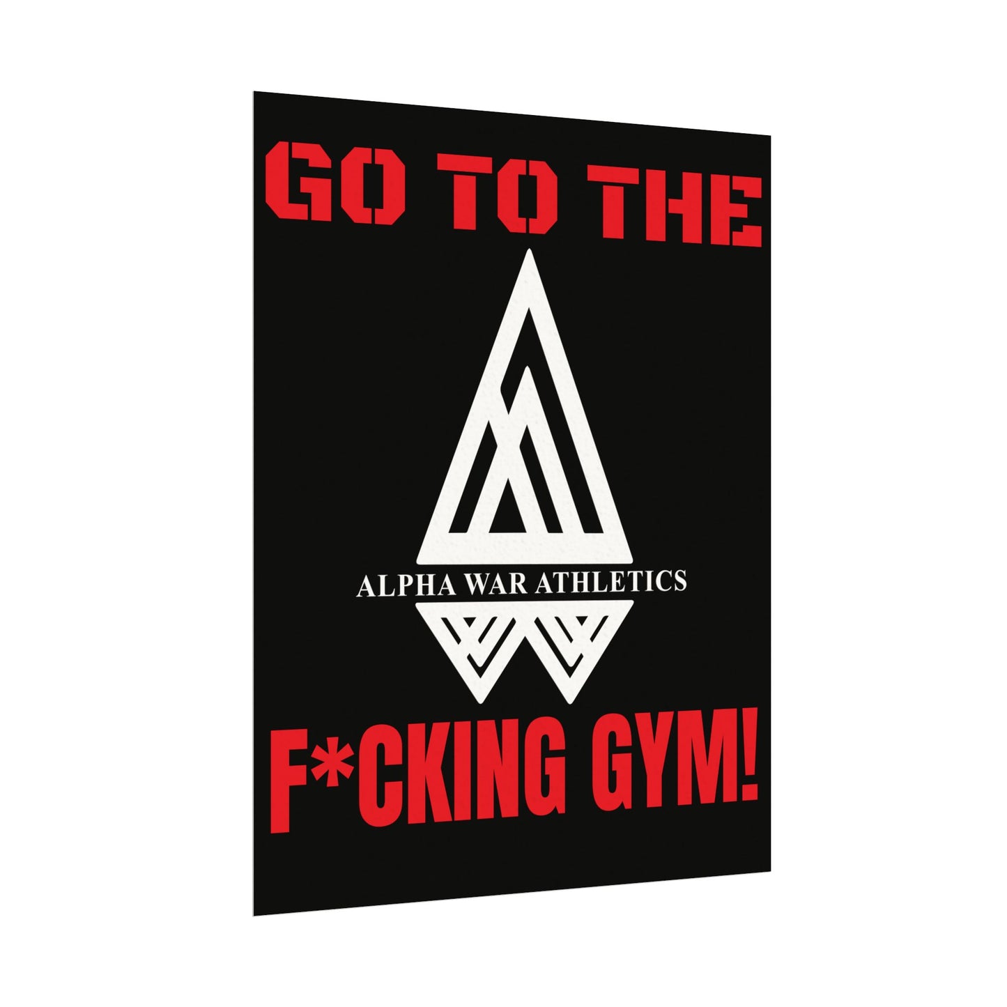 GO TO THE F*CKING GYM Motivational Textured Watercolor Matte ALPHA WAR Posters for Fitness Fanatics