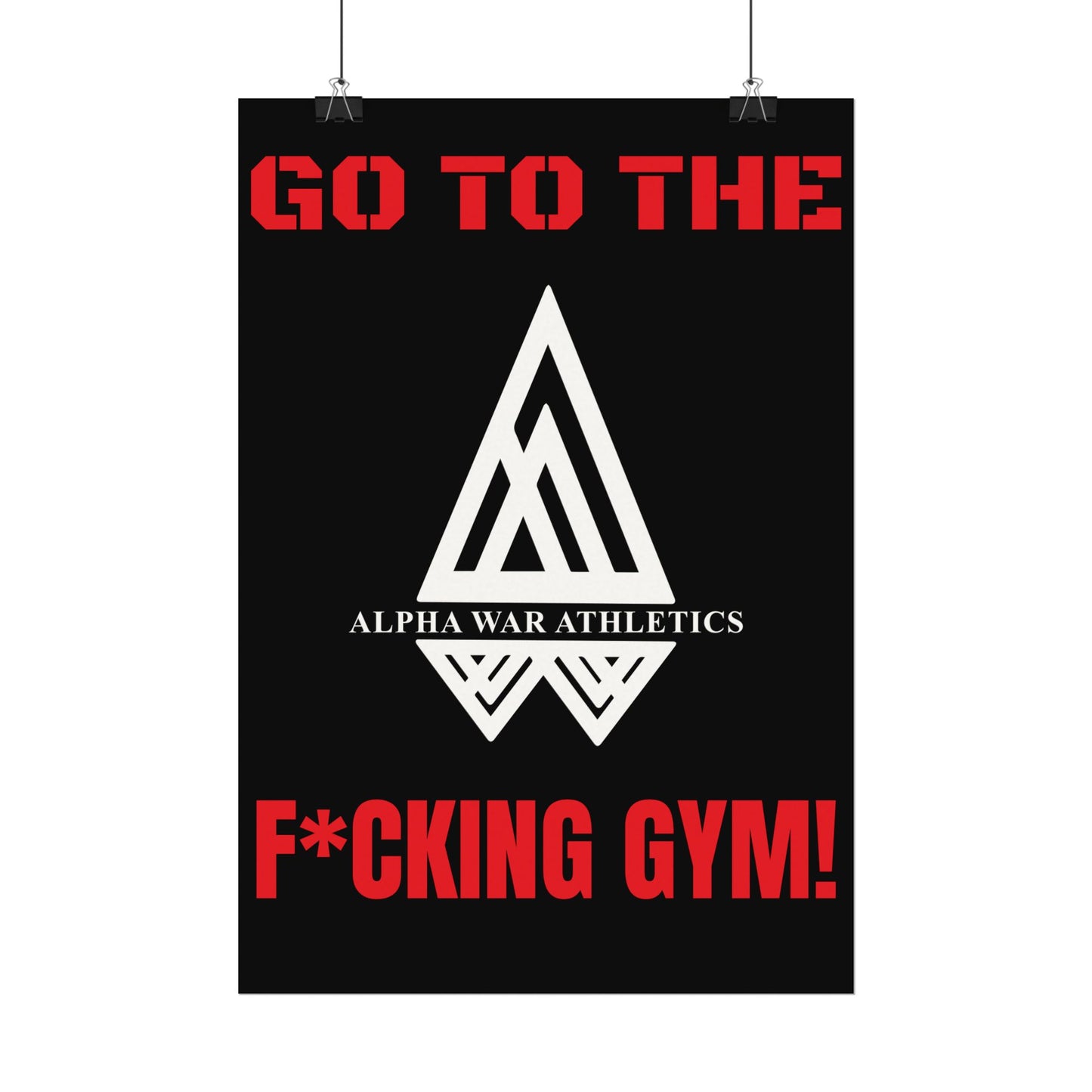 GO TO THE F*CKING GYM Motivational Textured Watercolor Matte ALPHA WAR Posters for Fitness Fanatics