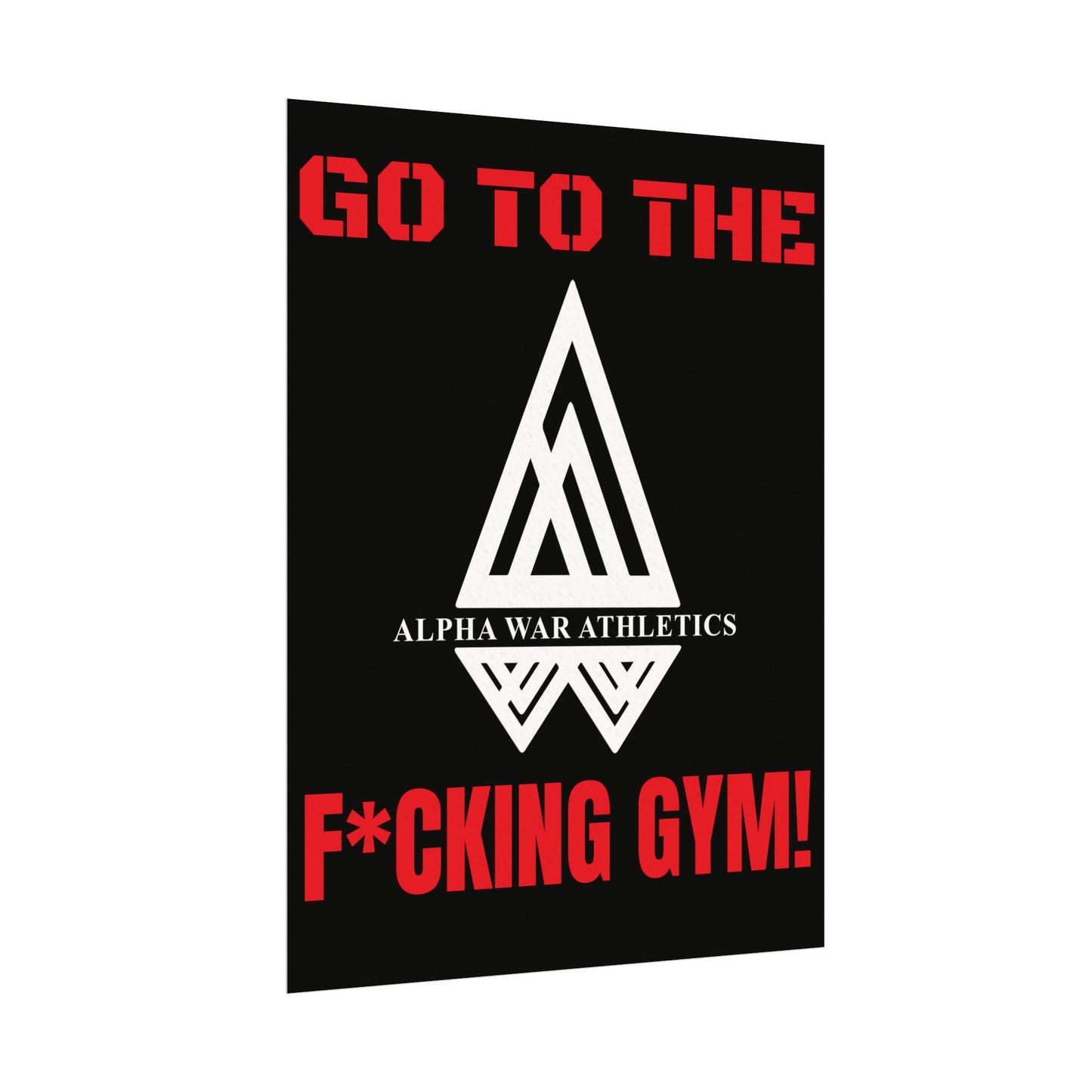 GO TO THE F*CKING GYM Motivational Textured Watercolor Matte ALPHA WAR Posters for Fitness Fanatics
