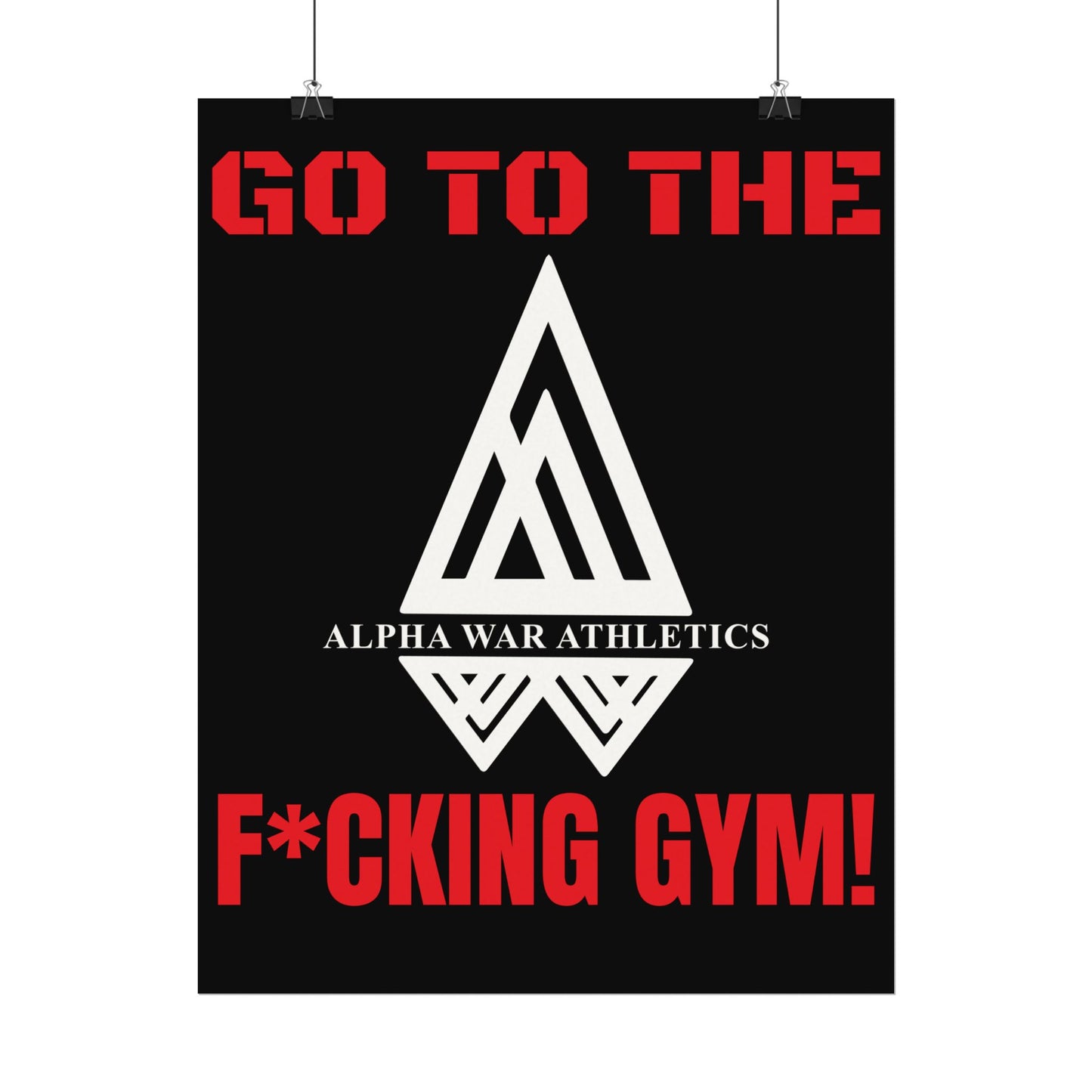 GO TO THE F*CKING GYM Motivational Textured Watercolor Matte ALPHA WAR Posters for Fitness Fanatics