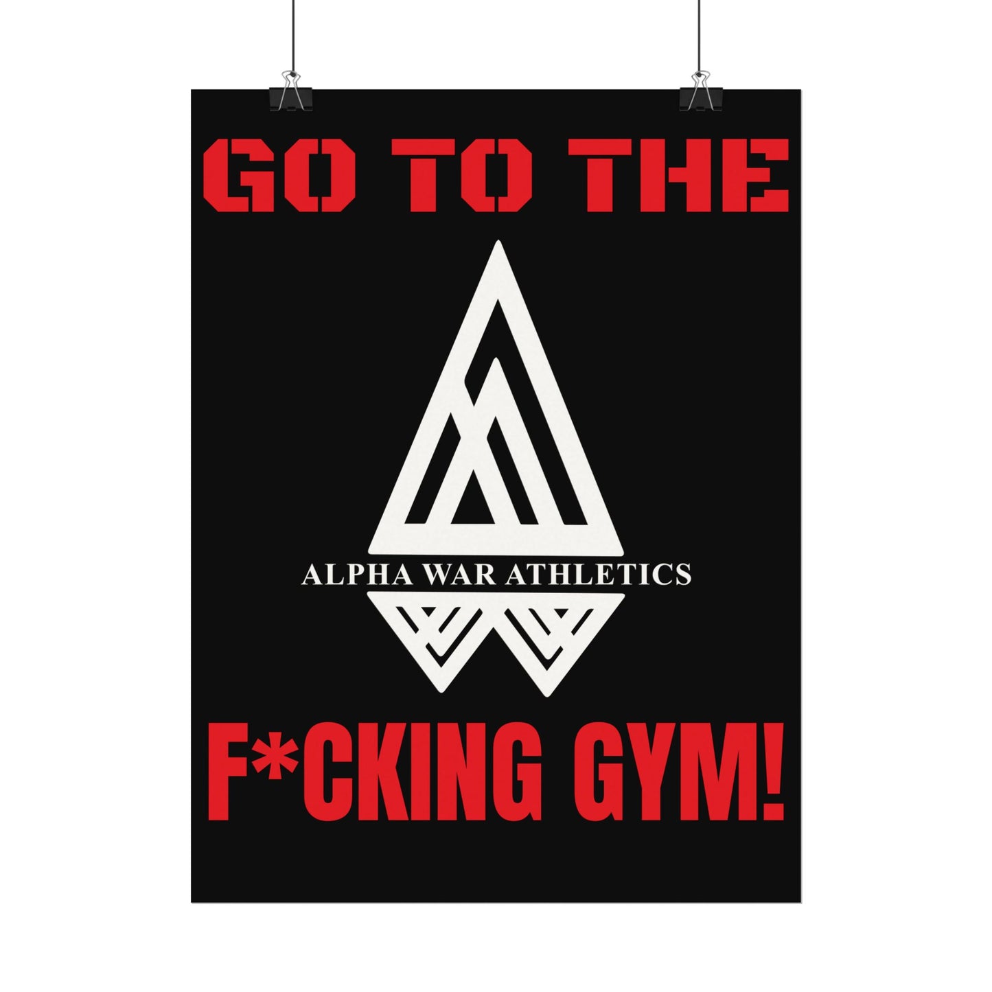 GO TO THE F*CKING GYM Motivational Textured Watercolor Matte ALPHA WAR Posters for Fitness Fanatics