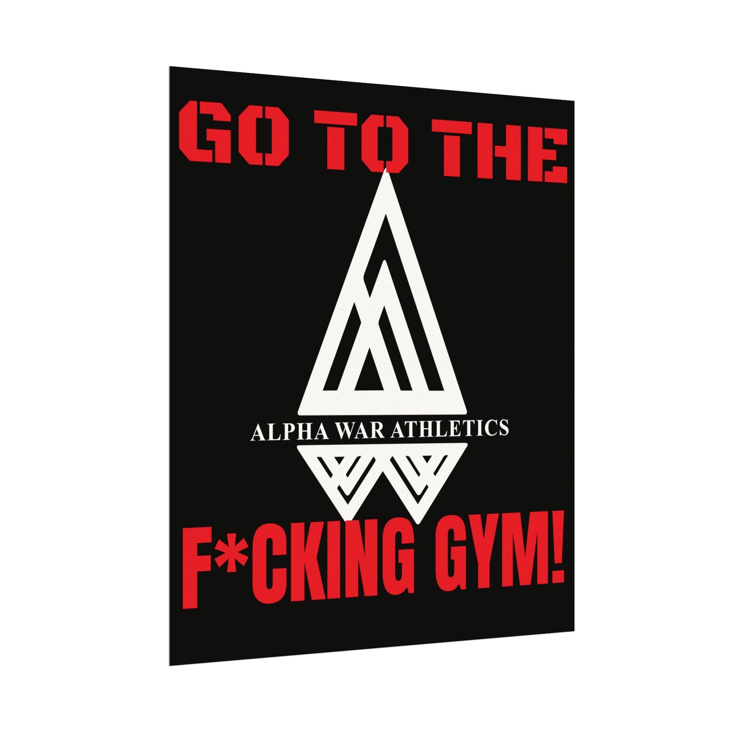 GO TO THE F*CKING GYM Motivational Textured Watercolor Matte ALPHA WAR Posters for Fitness Fanatics