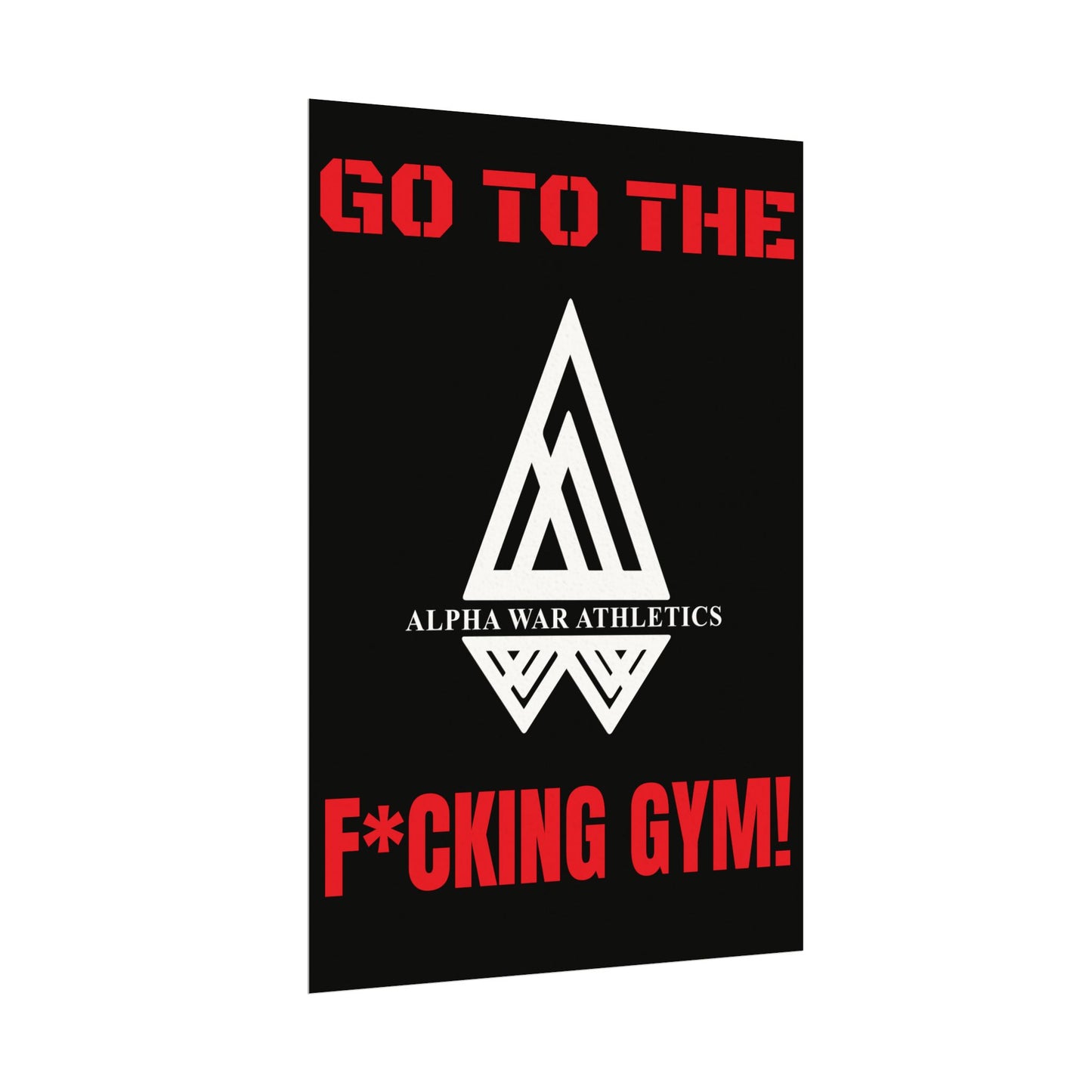 GO TO THE F*CKING GYM Motivational Textured Watercolor Matte ALPHA WAR Posters for Fitness Fanatics
