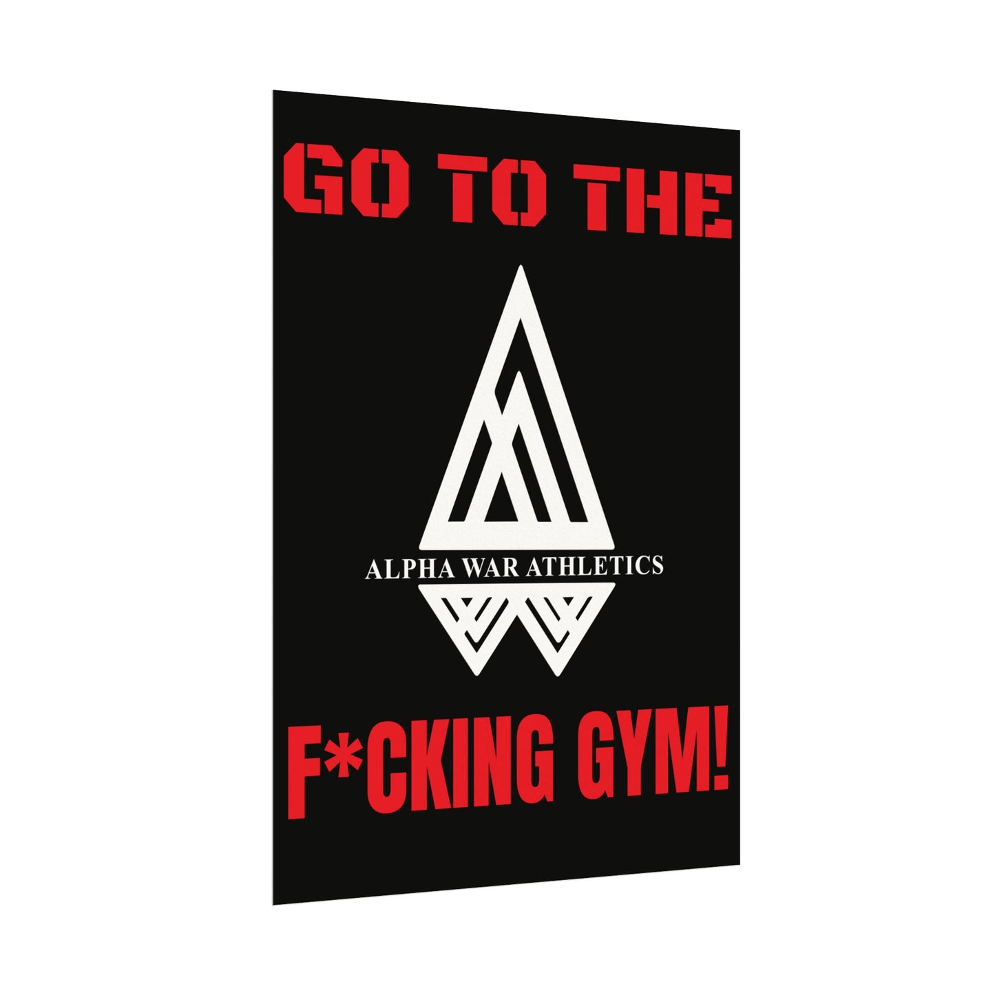 GO TO THE F*CKING GYM Motivational Textured Watercolor Matte ALPHA WAR Posters for Fitness Fanatics
