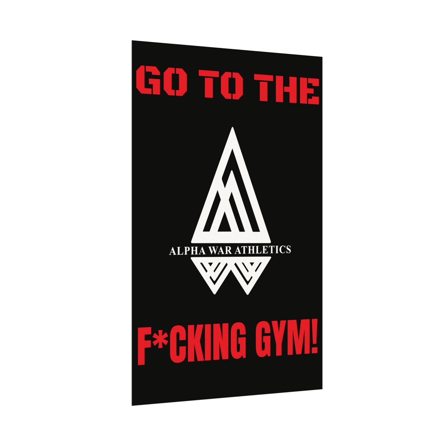 GO TO THE F*CKING GYM Motivational Textured Watercolor Matte ALPHA WAR Posters for Fitness Fanatics